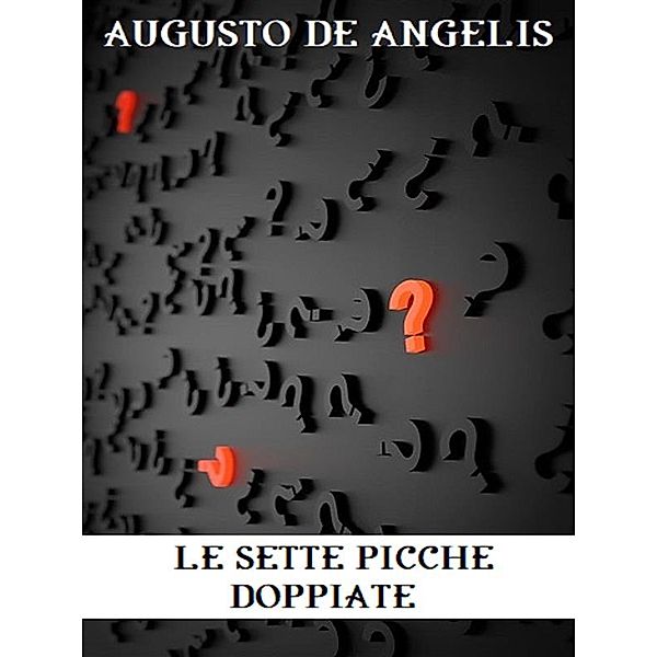 Le sette picche doppiate, Augusto De Angelis