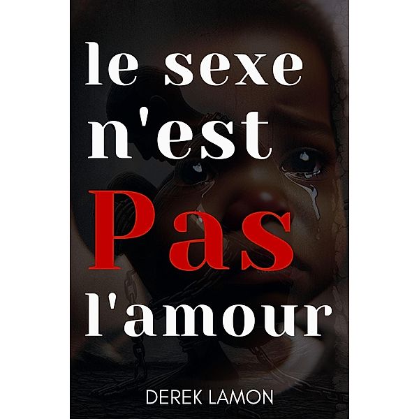 le sexe n''est Pas l'amour, Derek Lamon