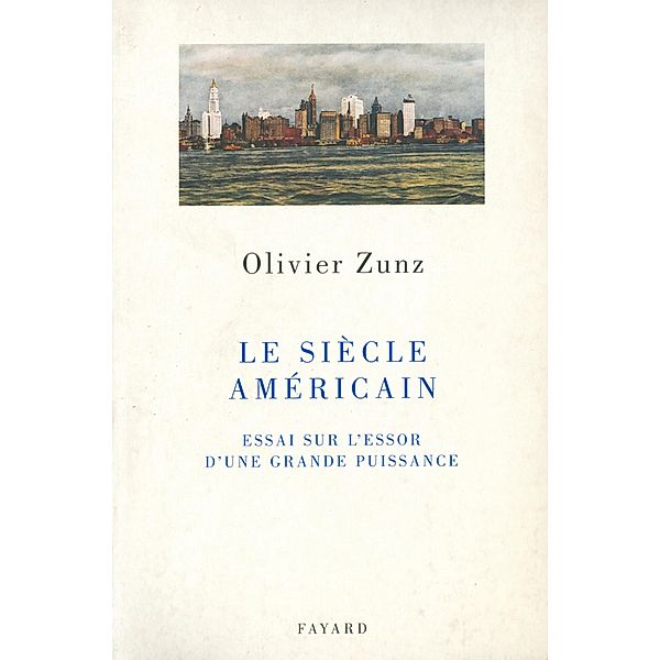 Le siècle américain / Divers Histoire, Olivier Zunz