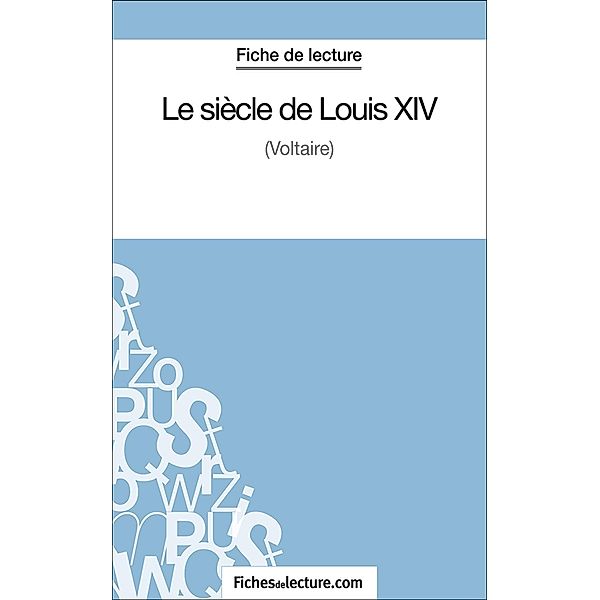 Le siècle de Louis XIV, Laurence Binon, Fichesdelecture. Com