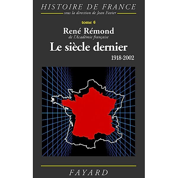 Le siècle dernier / Biographies Historiques, René Rémond