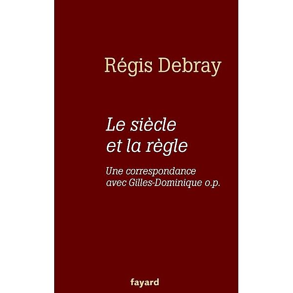 Le siècle et la règle / Documents, Régis Debray