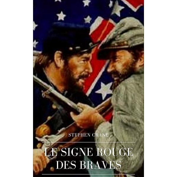 Le Signe Rouge des Braves, Stephen Crane