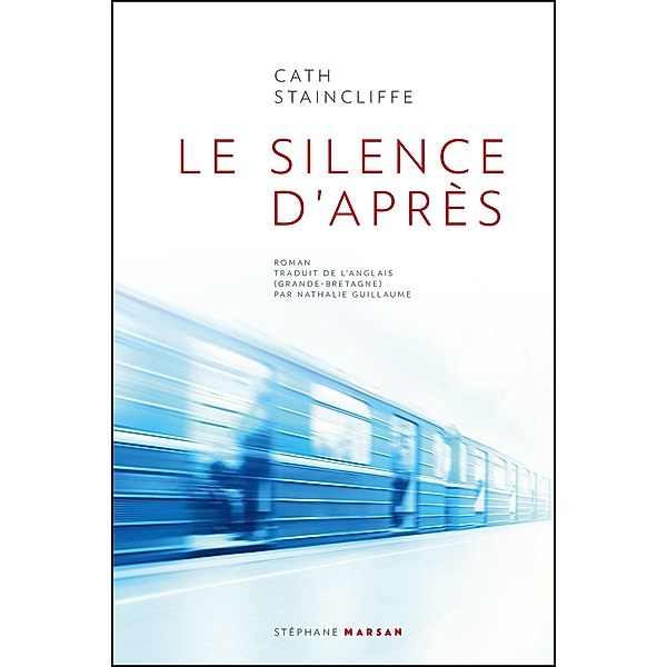 Le silence d'après / Stéphane Marsan, Cath Staincliffe