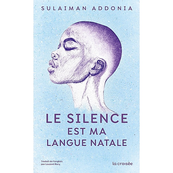 Le Silence est ma langue natale / La Croisée, Sulaiman Addonia