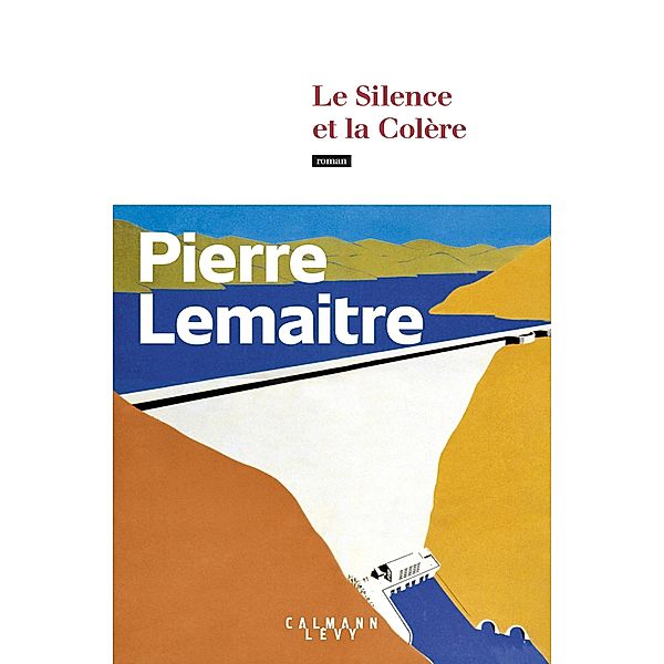 Le Silence et la Colère / Littérature, Pierre Lemaitre