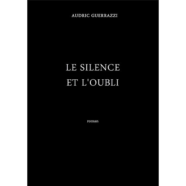 Le Silence et l'Oubli / Librinova, Guerrazzi Audric Guerrazzi