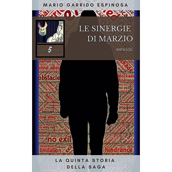 Le sinergie di Marzio - Impasse - La quinta storia della saga, Mario Garrido Espinosa