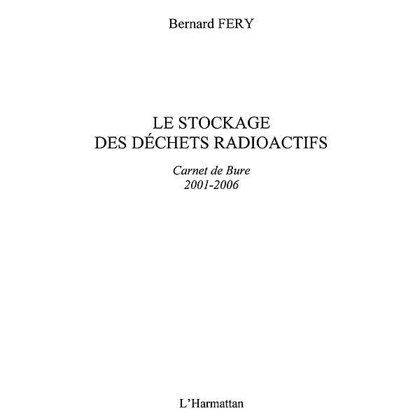 Le site de bure et les dechets radioactifs - carnet de bure / Hors-collection, Bernard Fery