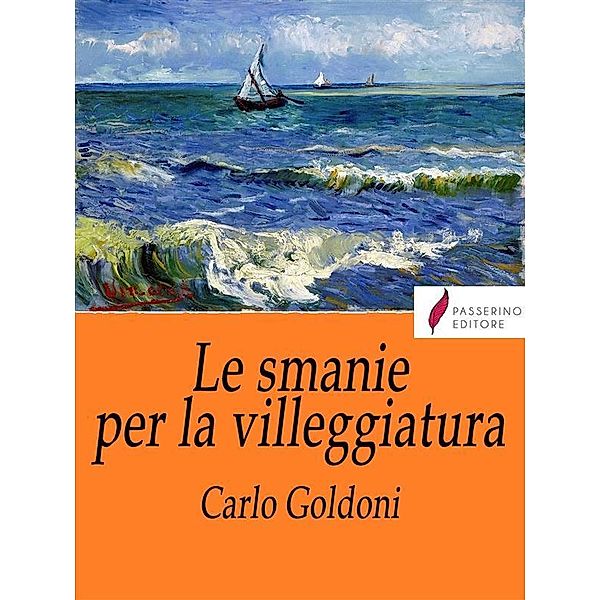 Le smanie della villeggiatura, Carlo Goldoni