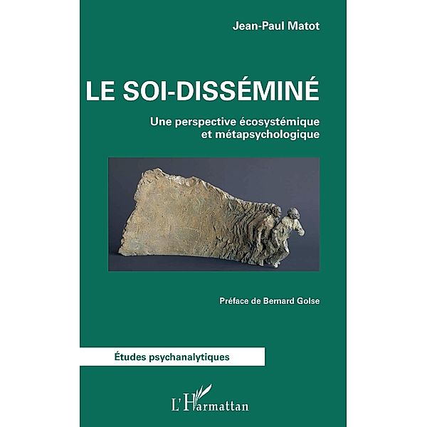 Le soi-dissemine / Editions L'Harmattan, Matot Jean-Paul Matot