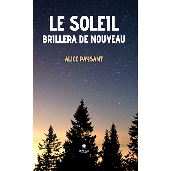 Le soleil brillera de nouveau, Alice Paysant