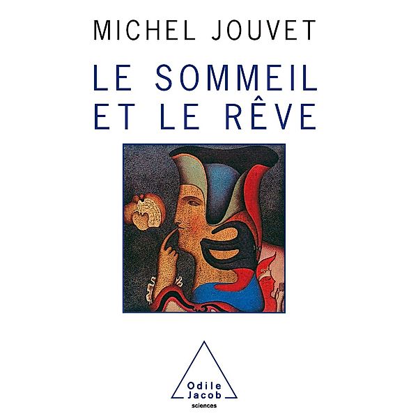 Le Sommeil et le Reve, Jouvet Michel Jouvet