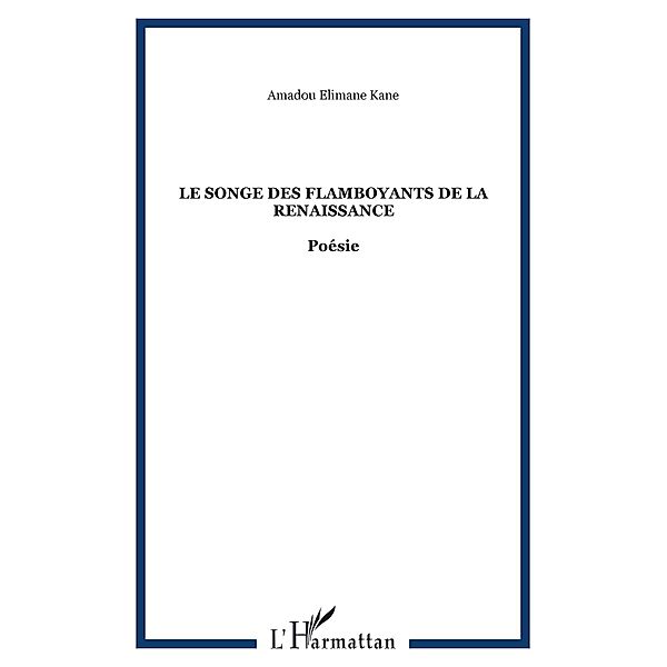 Le songe des flamboyants de larenaissan, Amadou Elimane Kane Amadou Elimane Kane