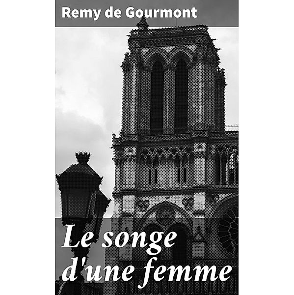 Le songe d'une femme, Remy De Gourmont