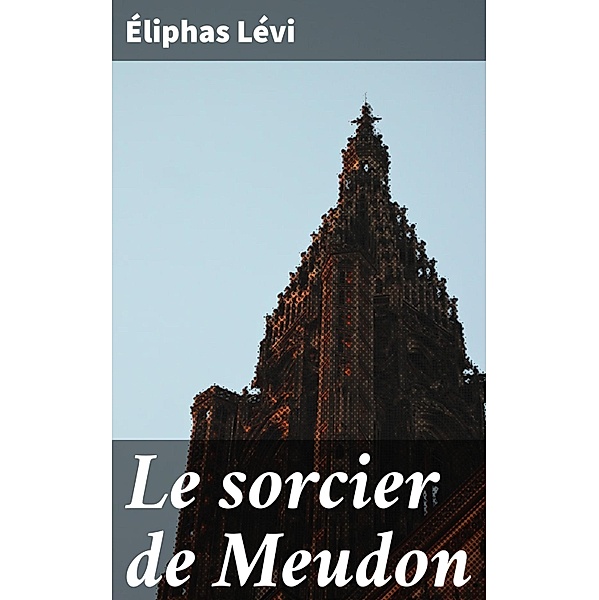 Le sorcier de Meudon, Éliphas Lévi