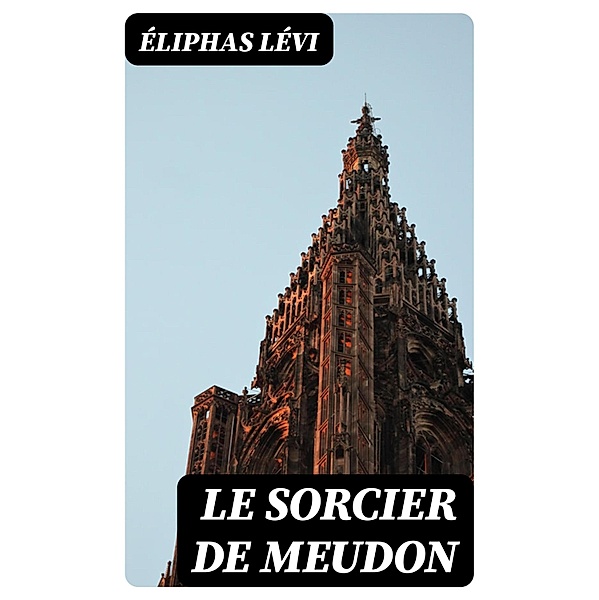 Le sorcier de Meudon, Éliphas Lévi