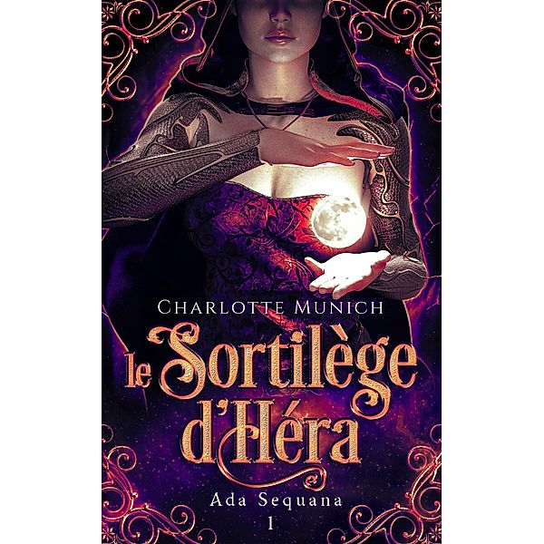 Le sortilège d'Héra (Ada Sequana, #1) / Ada Sequana, Charlotte Munich