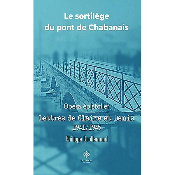 Le sortilège du pont de Chabanais, Philippe Grollemund