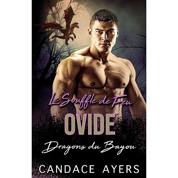 Le Souffle de Feu: Ovide (Dragons du Bayou, #6) / Dragons du Bayou, Candace Ayers