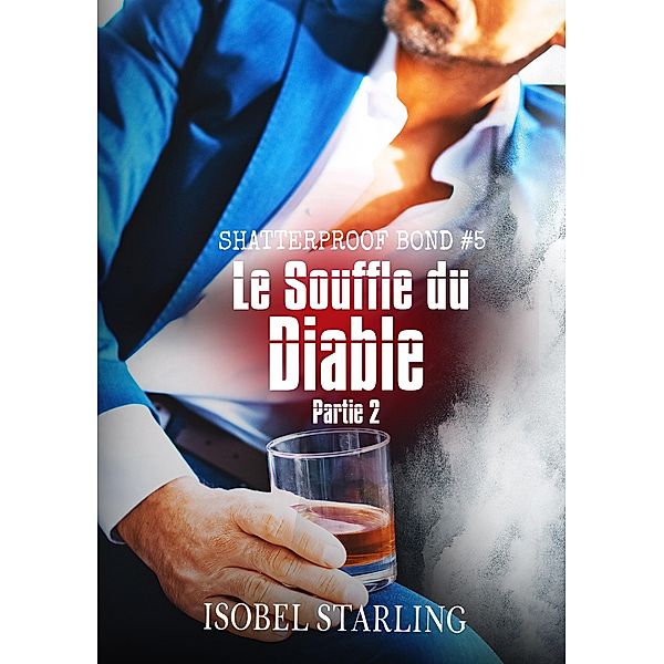 Le Souffle du Diable: Partie 2 / Shatterproof Bond - Édition française Bd.5, Isobel Starling