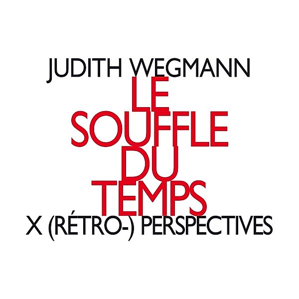 Le Souffle Du Temps, Judith Wegmann