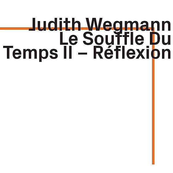 Le Souffle Du Temps Ii-Réflexion F.Piano Solo, Judith Wegmann