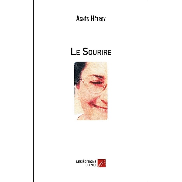 Le Sourire / Les Editions du Net, Hetroy Agnes Hetroy