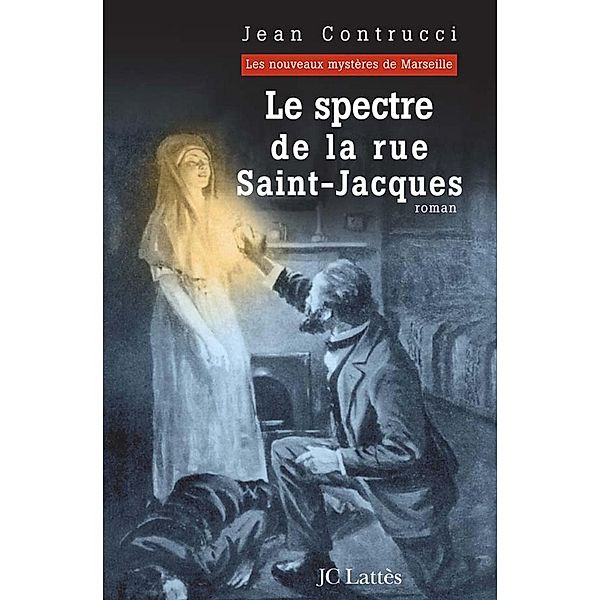 Le spectre de la rue Saint-Jacques / Romans historiques, Jean Contrucci