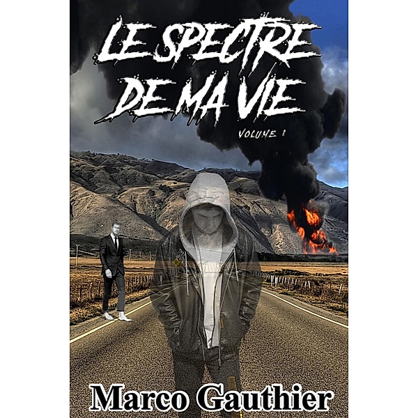 Le Spectre De Ma Vie - Volume 1, Marco Gauthier