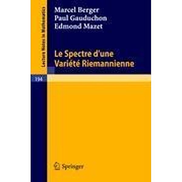 Le Spectre d`une Variete Riemannienne, Marcel Berger, Edmond Mazet, Paul Gauduchon