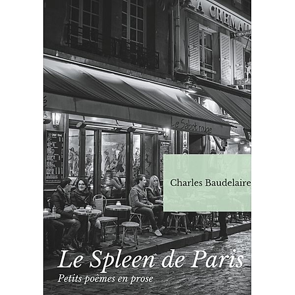 Le Spleen de Paris (Petits poèmes en prose), Charles Baudelaire