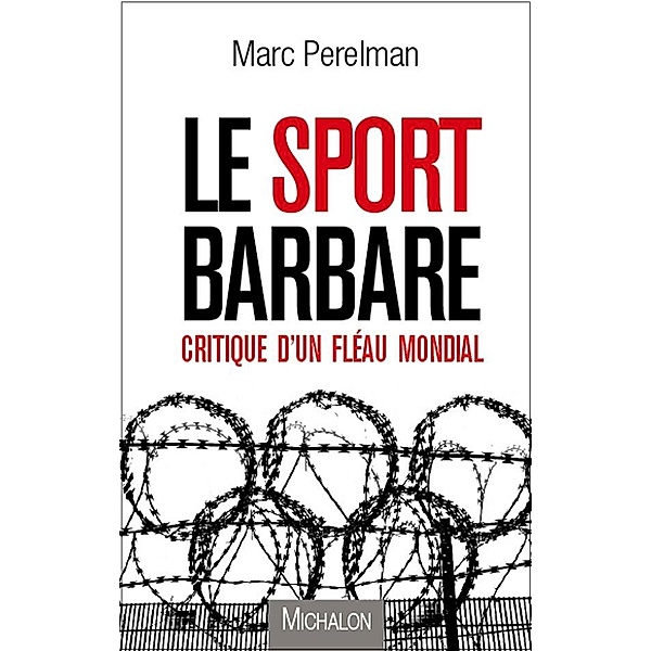 Le sport barbare, Perelman Marc Perelman