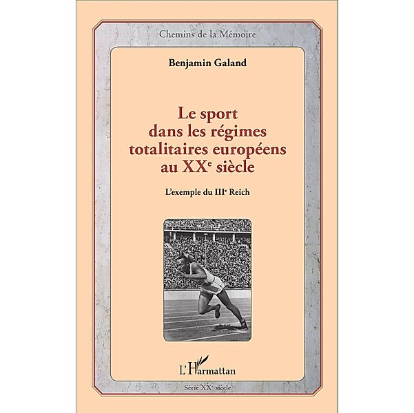 Le sport dans les régimes totalitaires européens au XXe siècle, Galand Benjamin Galand