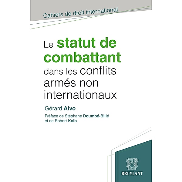 Le statut de combattant dans les conflits armés non internationaux, Gérard Aivo