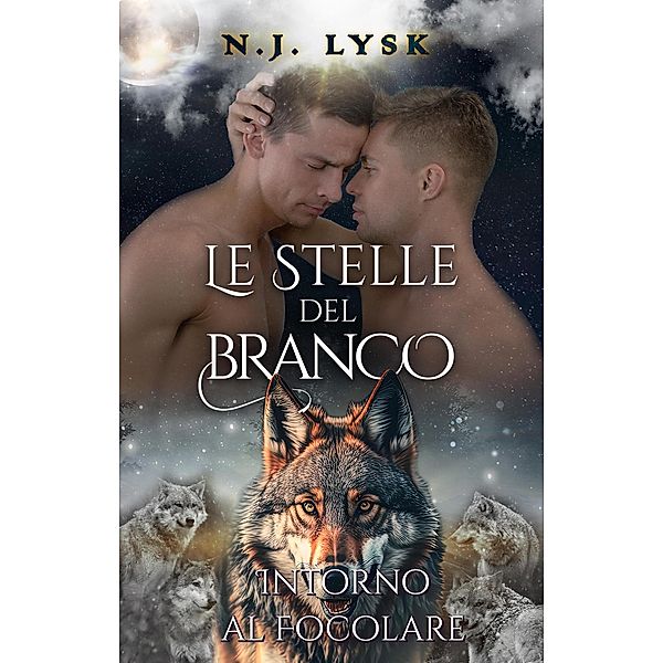 Le Stelle del Branco: Intorno al focolare / Le Stelle del Branco, N. J. Lysk