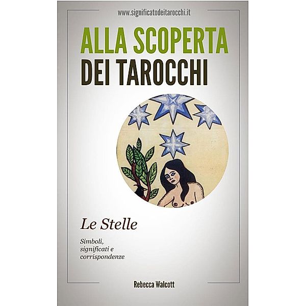 Le Stelle negli Arcani Maggiori dei Tarocchi, Rebecca Walcott