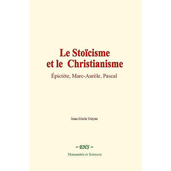 Le Stoïcisme et le Christianisme, Jean-Marie Guyau