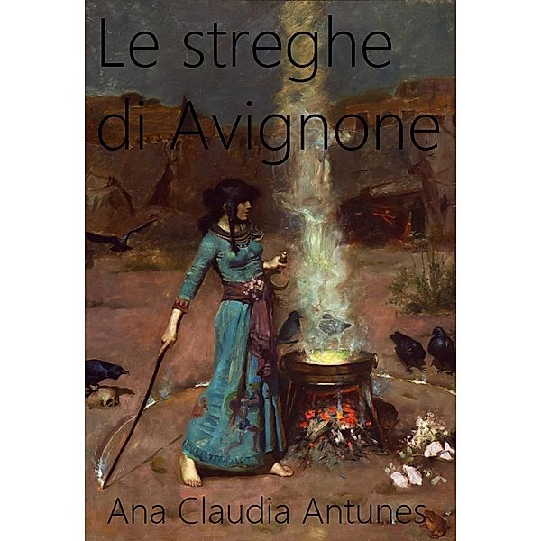 Le streghe di Avignone, Ana Claudia Antunes