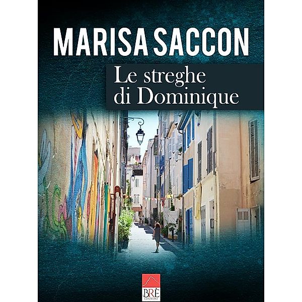 Le streghe di Dominique, Marisa Saccon