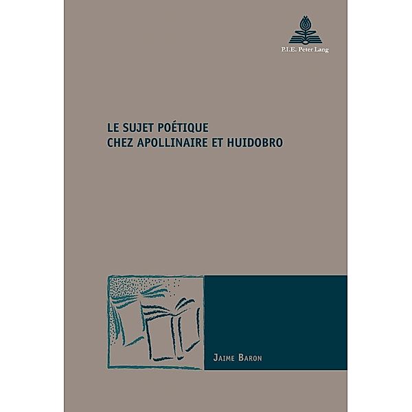 Le sujet poetique chez Apollinaire et Huidobro, Jamie Baron