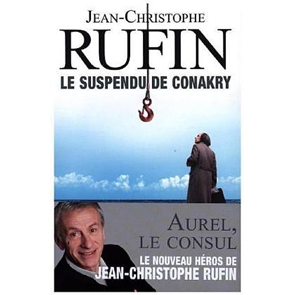 Le suspendu de Conakry, Jean-Christophe Rufin