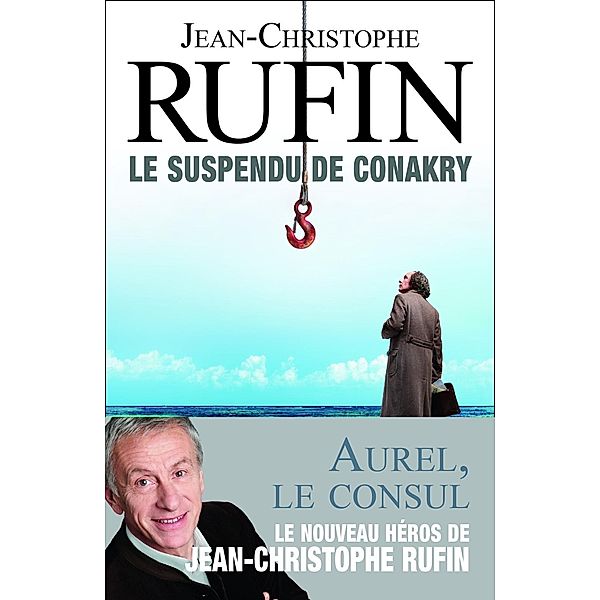 Le suspendu de Conakry, Jean-Christophe Rufin