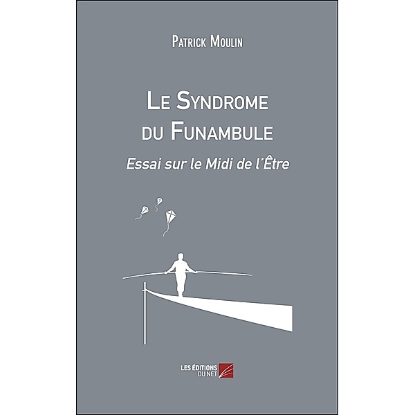 Le Syndrome du Funambule, Moulin Patrick Moulin