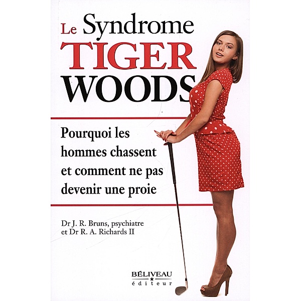 Le syndrome Tiger Woods, J.R. Bruns, R.A. Richards