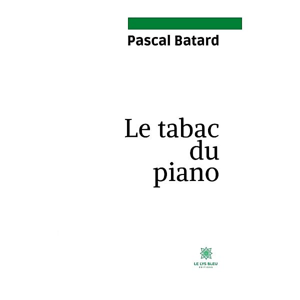 Le tabac du piano, Pascal Batard