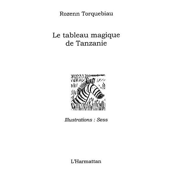 Le tableau magique de Tanzanie / Hors-collection, Rozenn Torquebiau