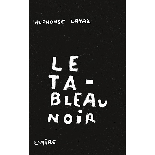 Le Tableau noir, Alphonse Layaz