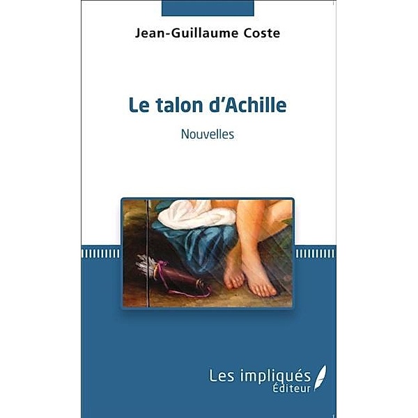 Le talon d'Achille / Hors-collection, Jean-Guillaume Coste