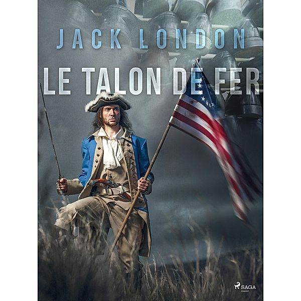 Le Talon de Fer / Grands Classiques, Jack London